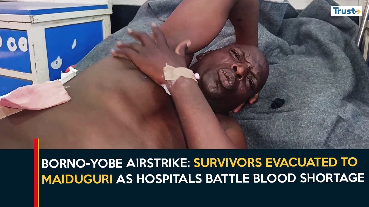 Borno-Yobe Airstrike: Survivors Evacuated To Maiduguri As Hospitals Battle Blood Shortage