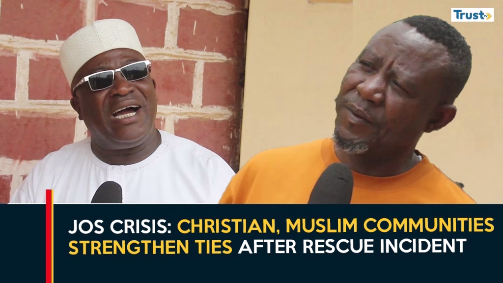 Jos Crisis: Christian, Muslim Communities Strengthen Ties After Rescue Incident Unite For Peace